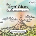 The Anger Volcano A Book About Anger For Kids Buy The Anger Volcano