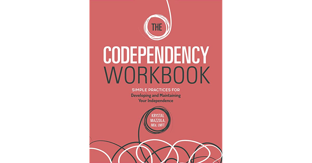 The Codependency Workbook Simple Practices For Developing And 